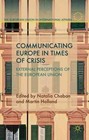 Communicating Europe in Times of Crisis: External Perceptions of the European Union by Palgrave Macmillan (Hardback, 2014)