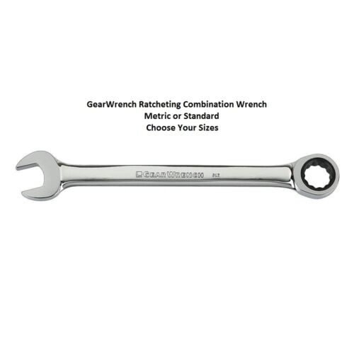 CHOOSE SIZE GEARWRENCH  SAE OR METRIC COMBINATION RATCHETING  WRENCH