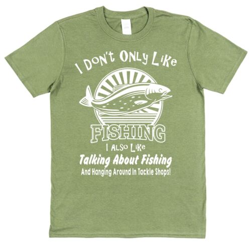 Je ne pas juste comme la Pêche Drôle Coton Pêcheur T-shirt Papa Cadeau Blague Humour