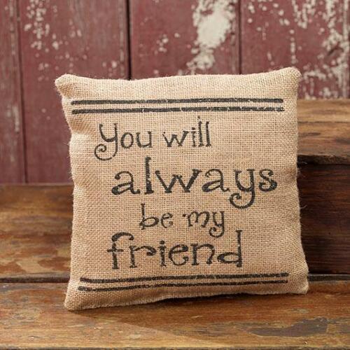"you will always be my friend" Stenciled Burlap Pillow 8" x 8" 
