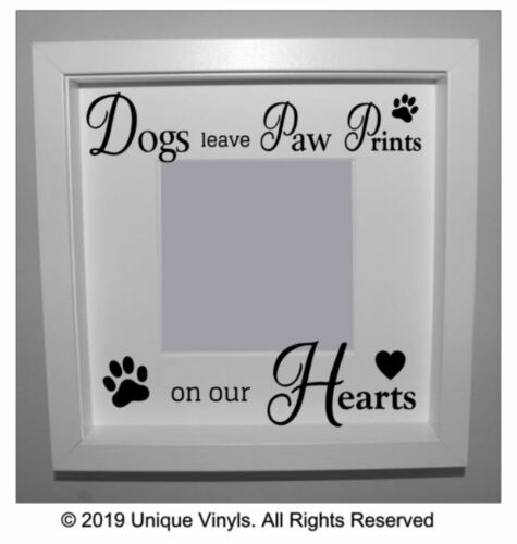 vinyl sticker for IKEA RIBBA BOX FRAME Dogs leave paw prints on our hearts