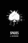 Spades by J Raymond (Paperback / softback, 2016)