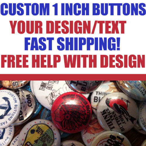 300 Custom 1/" inch Buttons Badges Pins Punk Indie Bands Rock Pinback