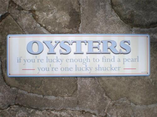 OYSTERS Metal Sign Humorous Nautical Ocean Seafood Seaside Beach Home Decor 16&#034;