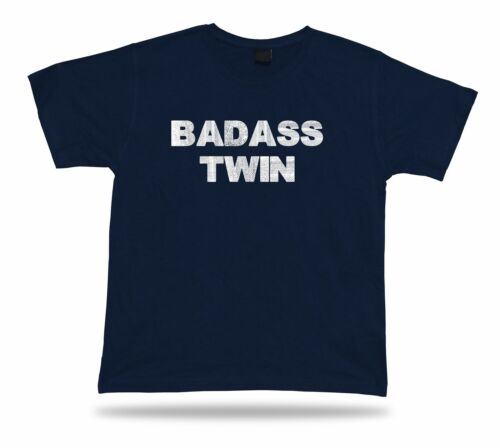 Badass Twin Awesome No1 best Ever T shirt super Gift Idea birhday present Tee 