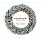 Johann Sebastian Bach - Bach: Die Kunst der Fuge (2011)