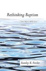 Rethinking Baptism by Stanley K Fowler (Paperback / softback, 2015)