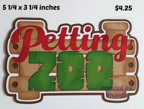 PETTING  ZOO TITLE animals scrapbook premade paper piecing 3D die cut by Rhonda