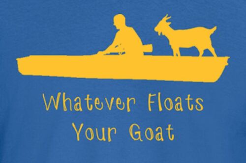 Whatever Floats Your Goat Novelty T-Shirt Awesome Fishing Fathers Day Tee Gift