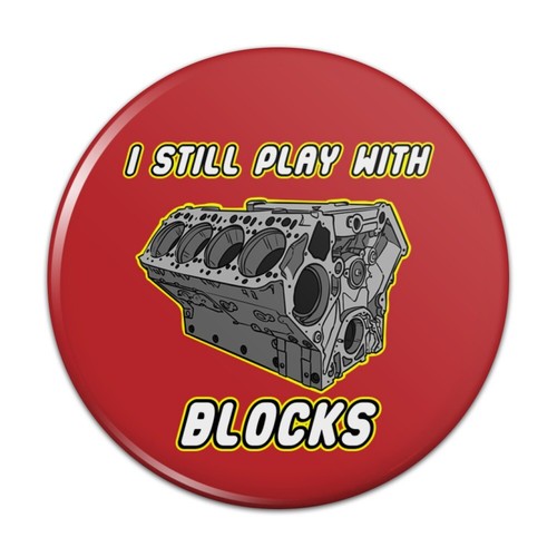 I Still Play With Blocks Automotive Mechanic Car Engine Pinback Button Pin