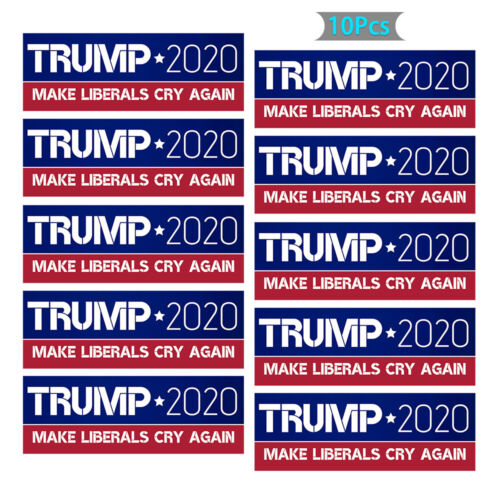 10Pcs Donald Trump Bumper Sticker 2020 Make Liberals Cry Again For President 2h