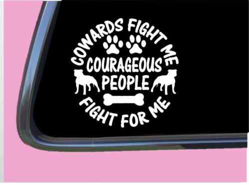 Cowards Fight Me Pitbull sticker TP 1231 vinyl 6&#034; Decal american bully