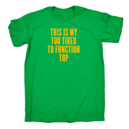 Men/'s This Is My Too Tired To Function Top Funny Joke Humour T-SHIRT Birthday