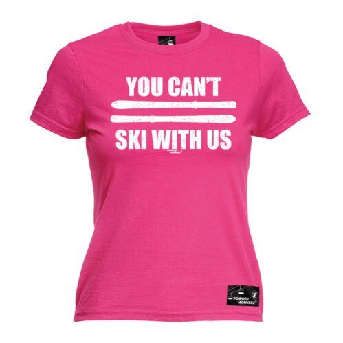 You Cant ski with US Womens Powder MONKEEZ T-shirt anniversaire Ski Ski Snowboard