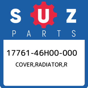 New Genuine OEM Part 17761-46H00-000 Suzuki Cover,radiator,r 1776146H00000 