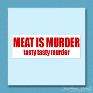 c215-8.75/" x 3/" Meat Is Tasty Murder Vinyl Decal Sticker
