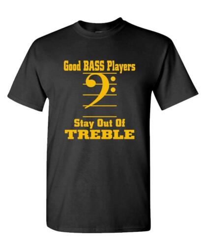 Unisex Cotton T-Shirt Tee Shirt BASS PLAYERS STAY Out Of Treble