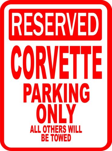 Corvette Chevy Novelty Reserved Parking Sign 12/"X18/" Aluminum