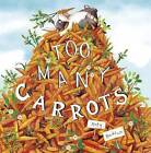 Too Many Carrots by Katy Hudson (Paperback, 2016)