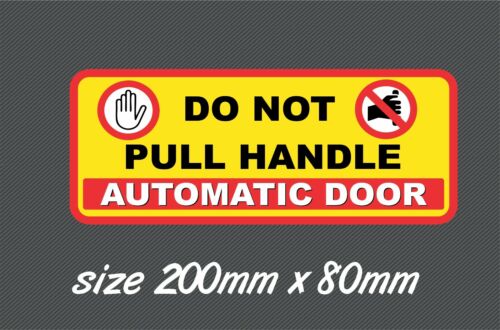 Do Not Pull Handle Sign Sticker Automatic Door Shop doors Taxi INTERNAL FIT