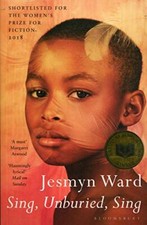 Sing, Unburied, Sing: SHORTLISTED FOR THE WOMEN'S PRI by Ward, Jesmyn 1408890968
