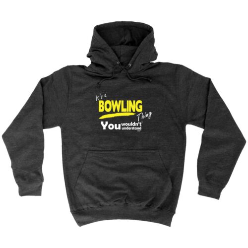 Funny Novelty Hoodie Hoody hooded Top Its A Bowling Thing You Wouldnt Understa