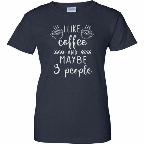 I Like Coffee And Maybe 3 People White Logo Womens T Shirt Sarcastic Mom Ladies