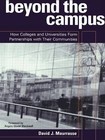 Beyond the Campus: How Colleges and Universities Form Partnerships with Their Communities by David J. Maurrasse (Paperback, 2001)