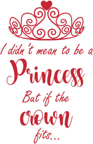 I didn't mean to be a Princess Quote Vinyl Wall Sticker Mural Decal Crown Tiara 