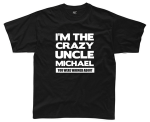 Personalised Crazy Uncle Mens T-Shirt S-3XL Funny Printed Custom Gift Present