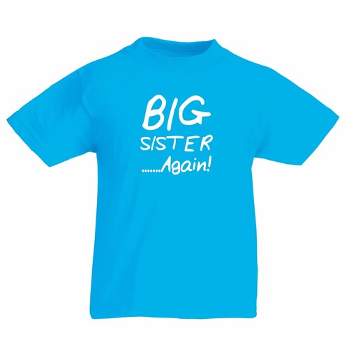 BIG SISTER AGAIN NOVELTY KIDS T SHIRT FUNNY PERFECT SURPRISE GIFT JOKE BIRTHDAY