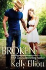 Broken (Book One Broken Series) by Kelly Elliott (Paperback / softback, 2013)