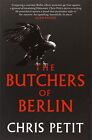 The Butchers of Berlin by Chris Petit (Paperback, 2016)