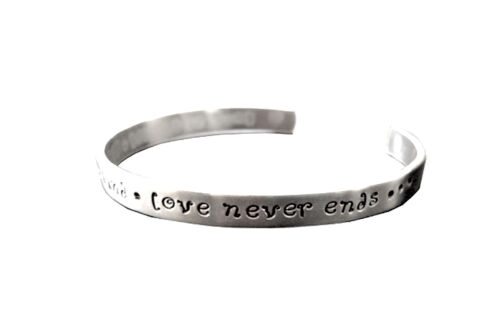 Love is Patient Love is Kind...Love Never End Message Hand Stamped Custom Cuff