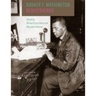 Booker T. Washington Rediscovered by Johns Hopkins University Press (Paperback, 2012)
