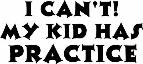 WHITE I CAN/'T MY KID HAS PRACTICE car van fun sticker ball dance piano mom