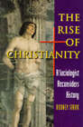 The Rise of Christianity: A Sociologist Reconsiders History by Rodney Stark (Hardback, 1996)