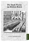 Die Stadt Werne im Dritten Reich von Franz-Josef Schulte-Althoff (2014, Taschenbuch)