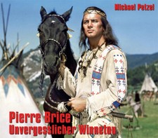 Pierre Brice - Unvergesslicher Winnetou | Michael Petzel | 2015 | deutsch