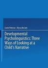 Developmental Psycholinguistics: Three Ways of Looking at a Child's Narrative by Carole Peterson, Allyssa McCabe (Paperback, 2013)
