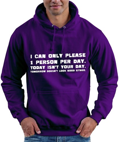 I Can Only Please One Person a Day.. Hoodie