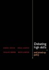 Debating High Skills and Joined Up Policy by David Ashton, Hugh Lauder, Andre Kraak, Phillip Brown (Paperback, 2006)