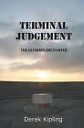 Terminal Judgement: The Ultimate Encounter by MR Derek Kipling (Paperback / softback, 2008)