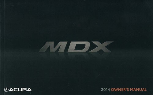 2014 Acura MDX Owners Manual User Guide Reference Operator Book Fuses Fluids