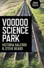 Voodoo Science Park by Victoria Halford, Steve Beard (Paperback, 2011)