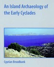 An Island Archaeology of the Early Cyclades by Cyprian Broodbank (Paperback, 2002)