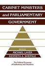 Cabinet Ministers and Parliamentary Government by Cambridge University Press (Paperback, 1994)