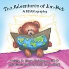 The Adventures of Jim-Bob: A Bearography by Krista D Earp-Bridgmon Phd (Paperback / softback, 2013)