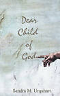 Dear Child of God by Sandra M Urquhart (Paperback / softback, 2008)