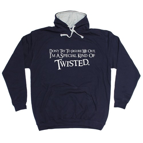 Dont Try To Figure Me Out Im Twisted HOODIE hoody Tee Top Funny birthday gift